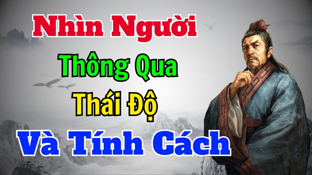 Cổ Nhân dạy: Nhìn người thông qua THÁI ĐỘ và TÍNH CÁCH | Sách nói Minh Triết