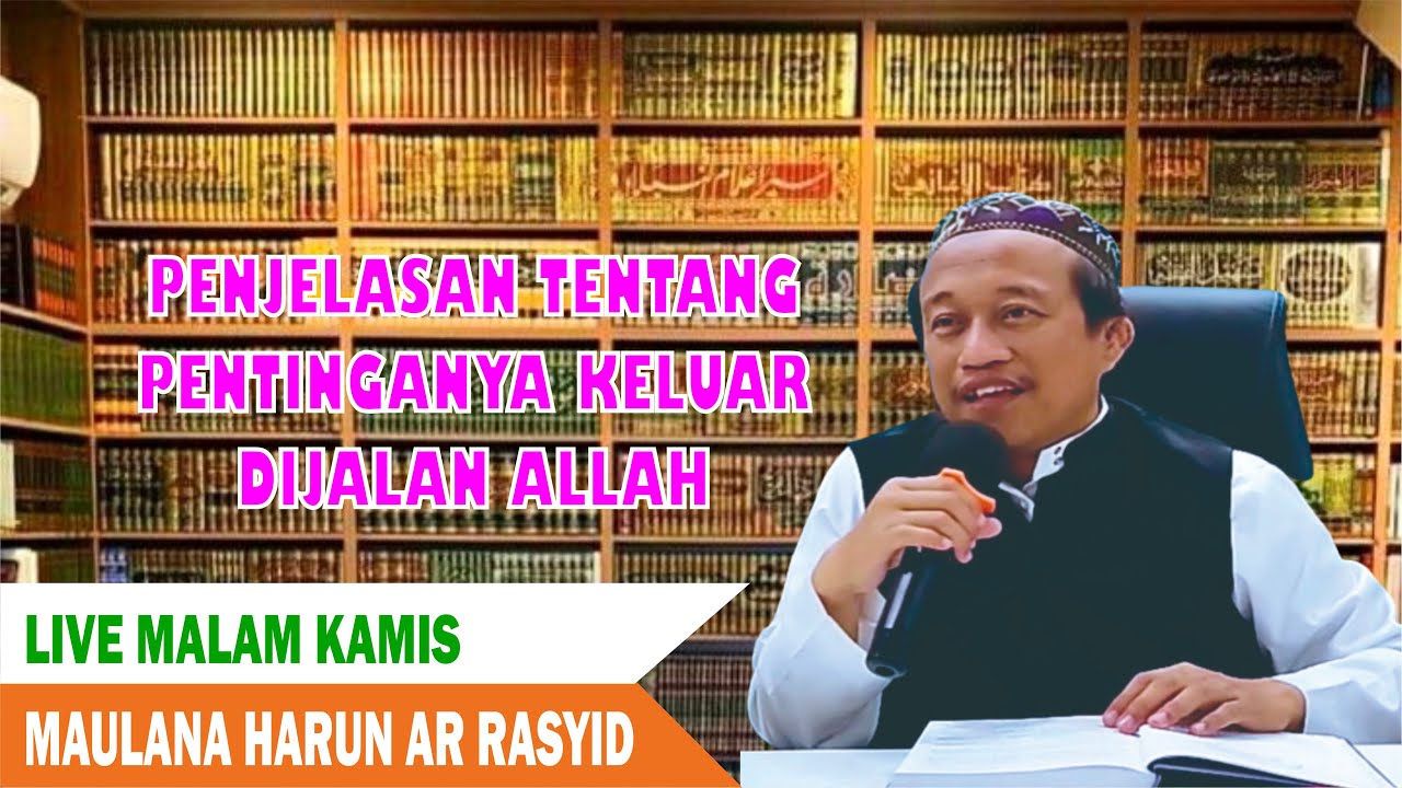 LIVE JAMAAH TABLIGH DUNIA | PENTINGNYA KELUAR DIJALAN ALLAH (MAULANA HARUN AR-RASYID)