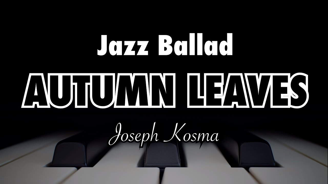 Autumn leaves (Jazz Ballad Style Tempo 60) - Backing Track