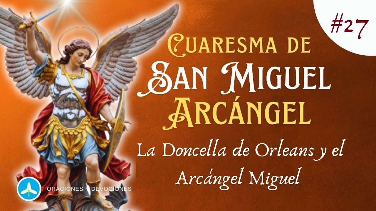 Cuaresma a San Miguel Arcángel - Día 27: La Doncella de Orleans y San Miguel