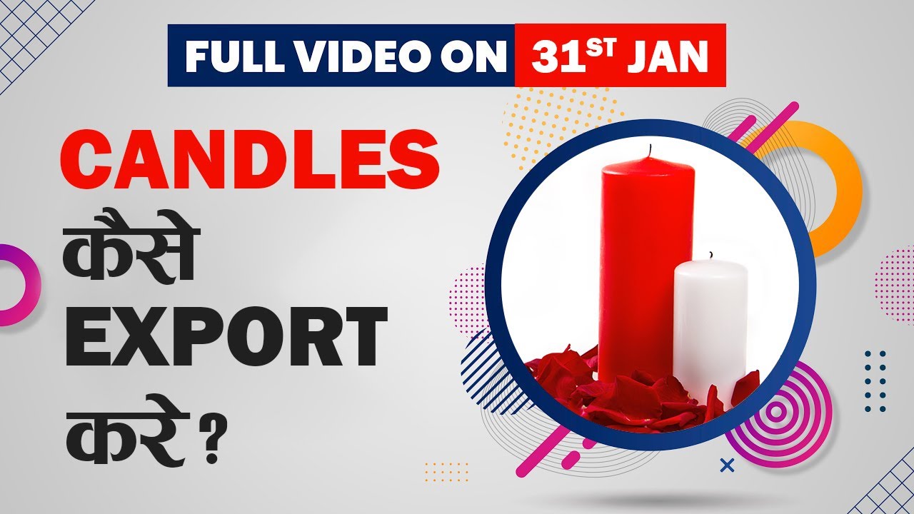 Know My Product Teaser - How To Export Candles | Full Video on 31st Jan