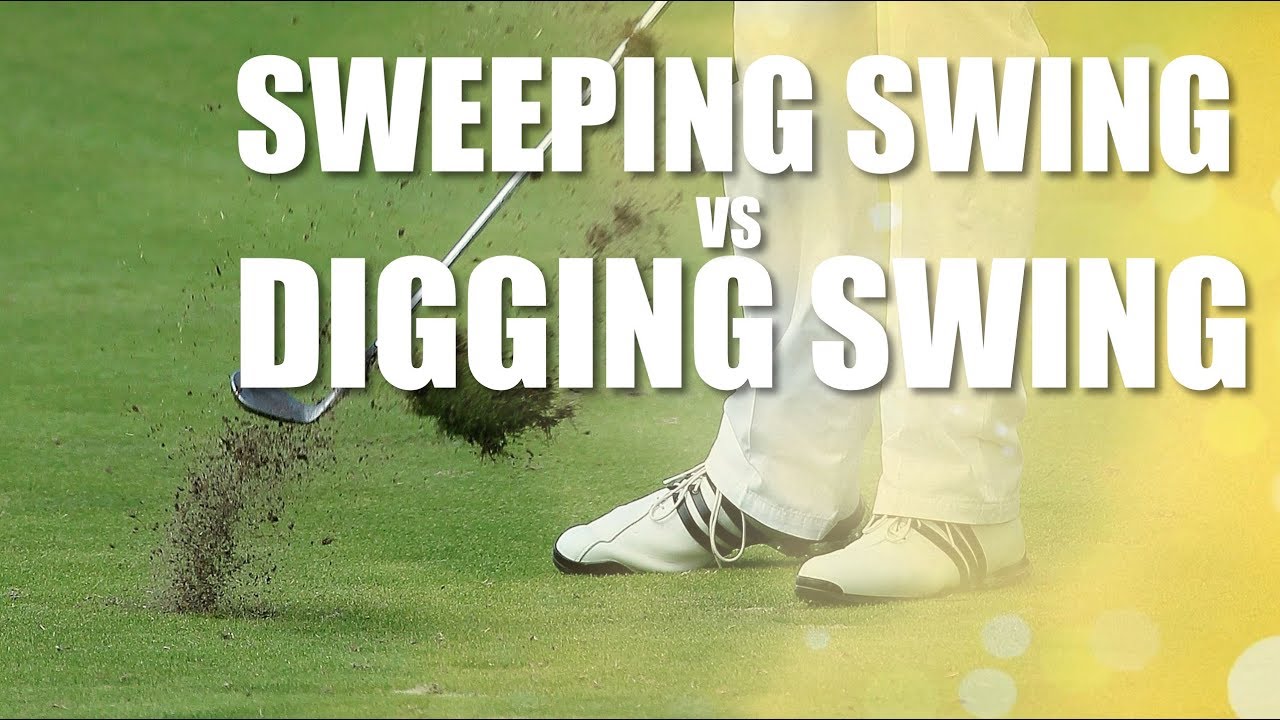 Sweeping or Digging Golf Swing?