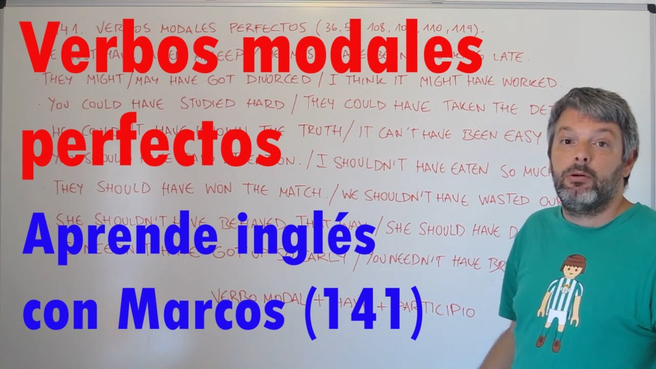 Verbos modales perfectos. Aprende inglés con Marcos (141)