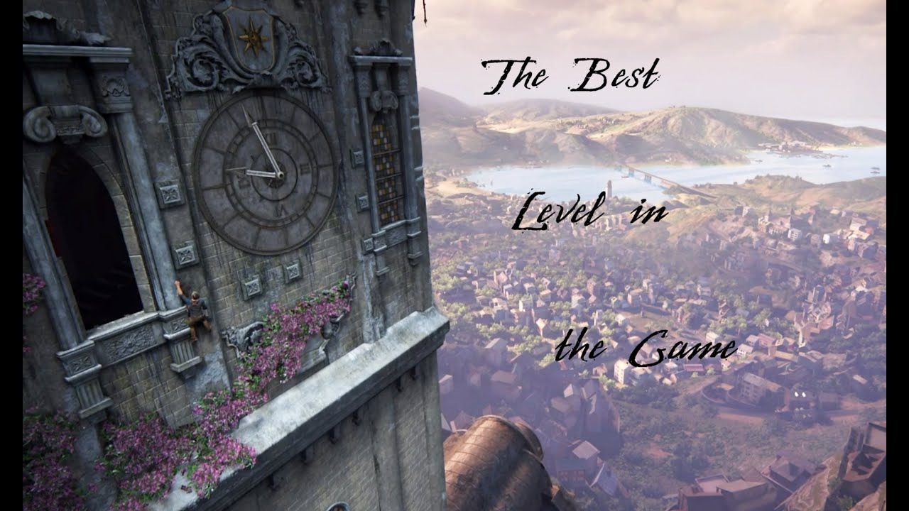 What is The Best Level in Uncharted 4?