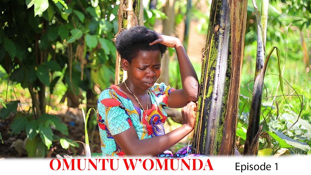 OMUNTU W'OMUNDA EPISODE 1