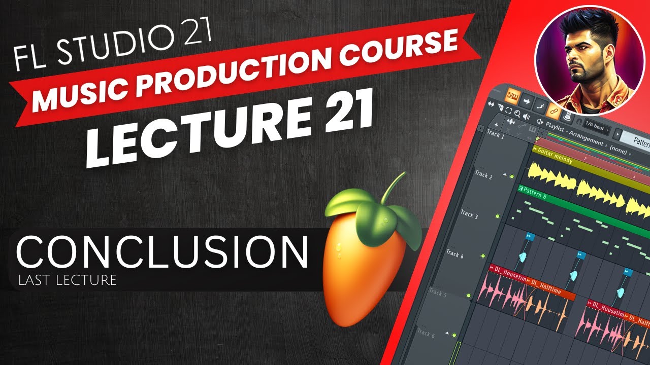 FL Studio 21 - Music Production Course (HINDI) | Lecture 21 | Final Words