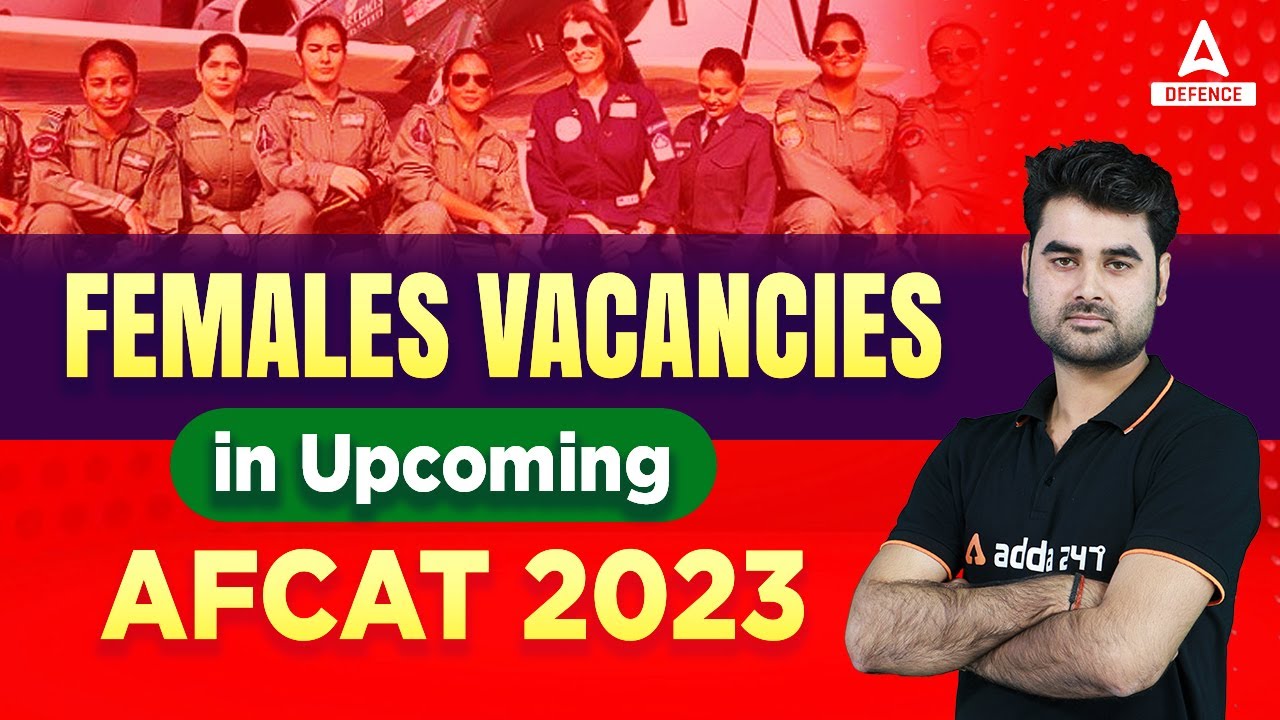 AFCAT 2023 | AFCAT Female Vacancy 2023 | AFCAT 1 2023 Notification