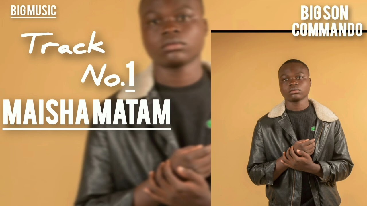 Big_son_commando_ft_paul-man_maisha_matam(track no1)