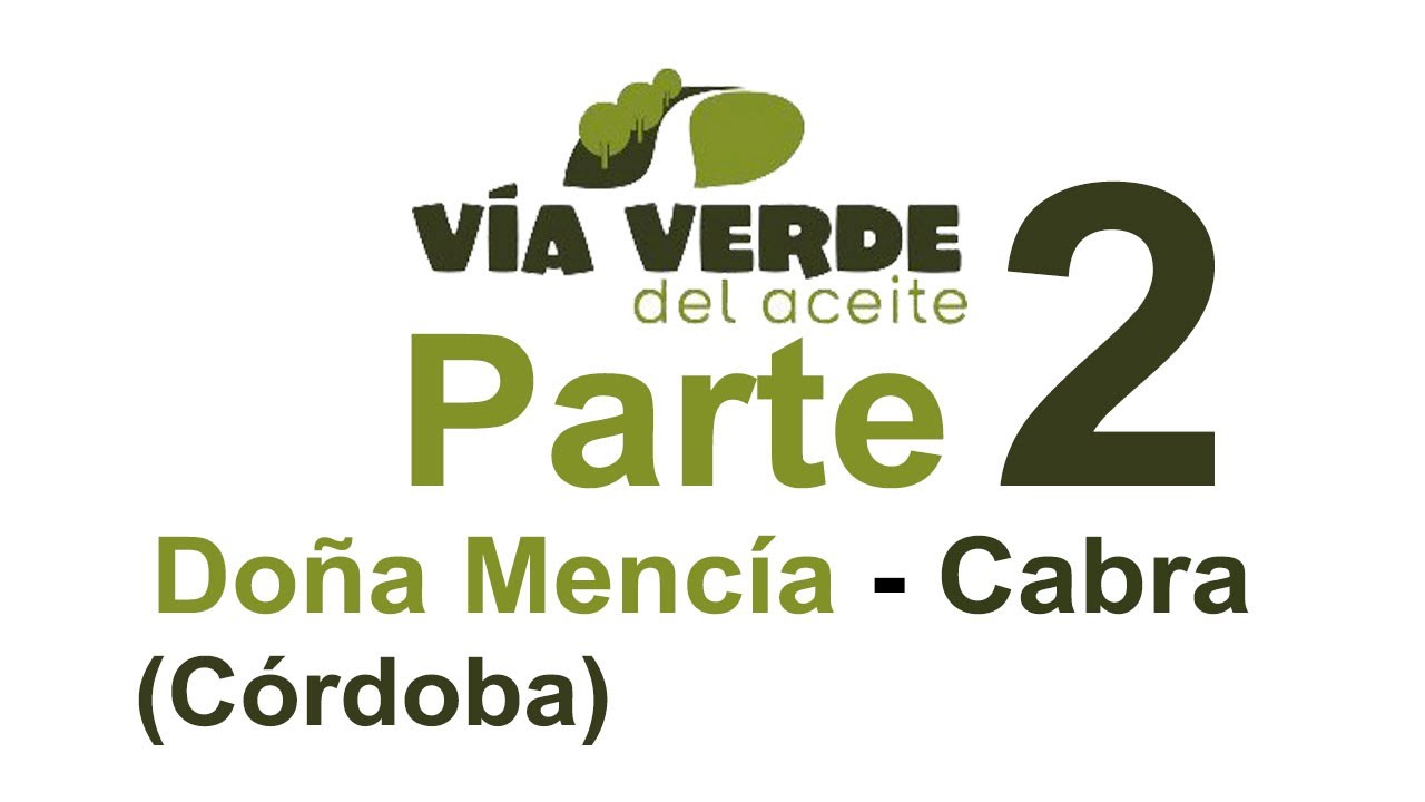 Via Verde de Aceite (Parte2): Doña Mencía a Cabra (Córdoba)