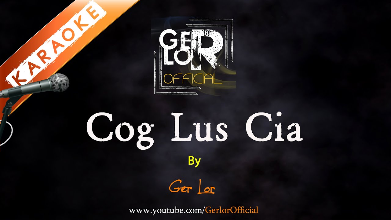 🎤 Cog Lus Cia - Ger Lor【Karaoke】