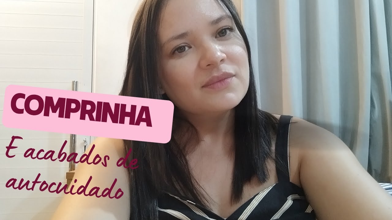 Acabados de autocuidado + Comprinha 💕