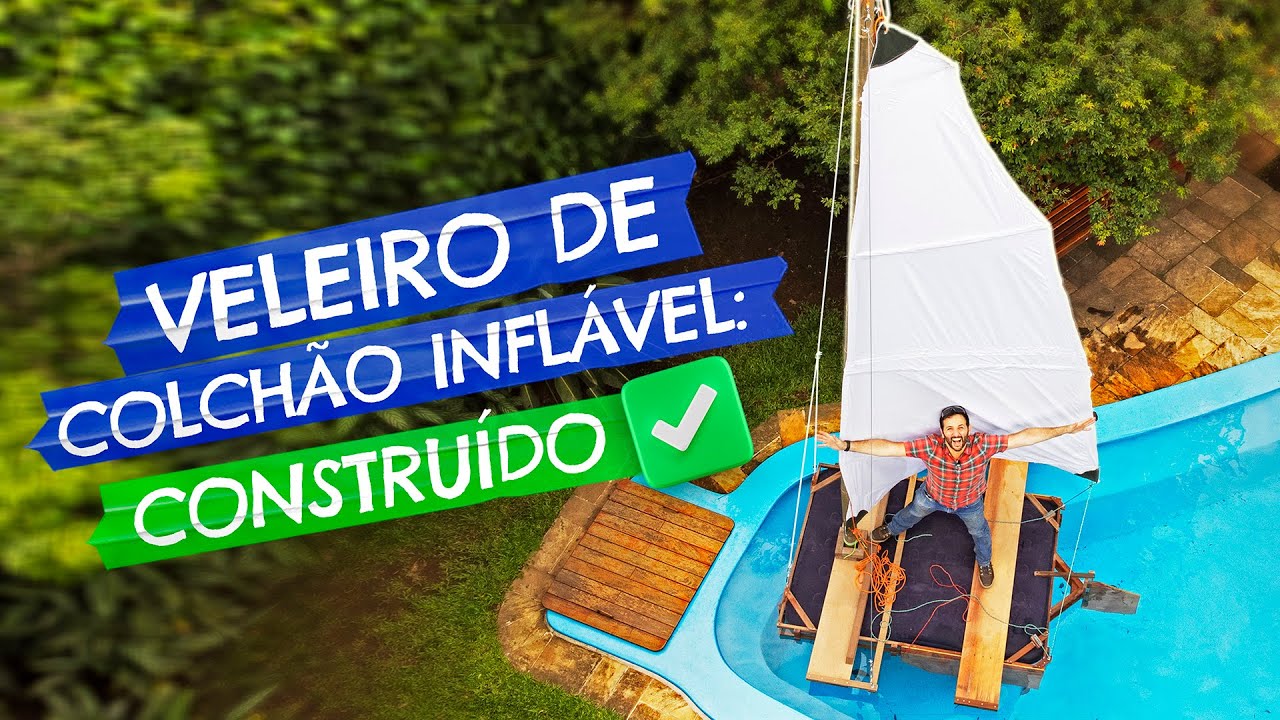 Constru&iacute;mos um VELEIRO de COLCH&Atilde;O INFL&Aacute;VEL!