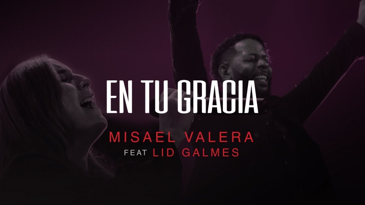 EN TU GRACIA (Video Oficial) - Misael Valera feat Lid Galmes
