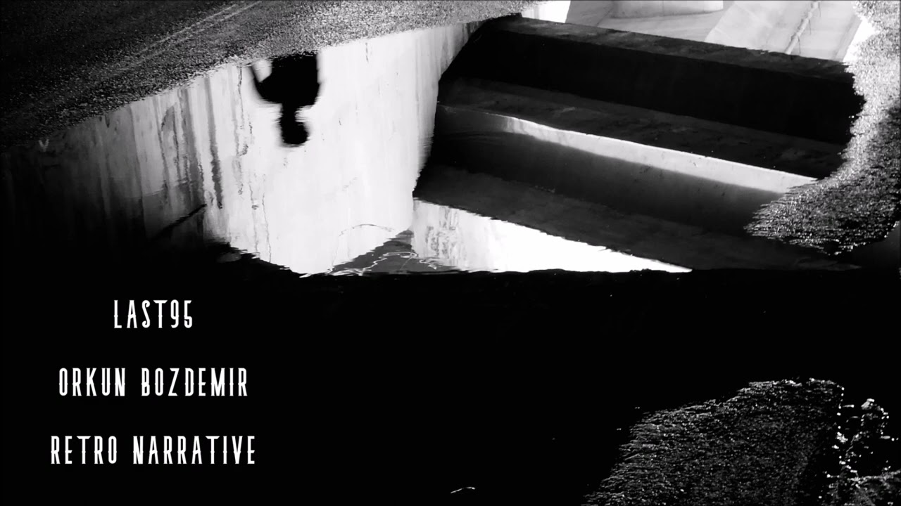Last95, Orkun Bozdemir - Retro 6 (Original Mix)