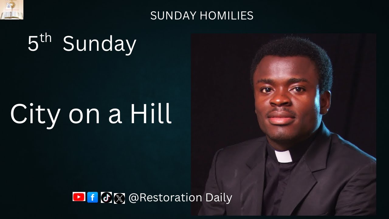 City on a Hill. Sunday Homilies: 5th Sunday in Ordinary Time. Fr. Peter Aloo, SMMM