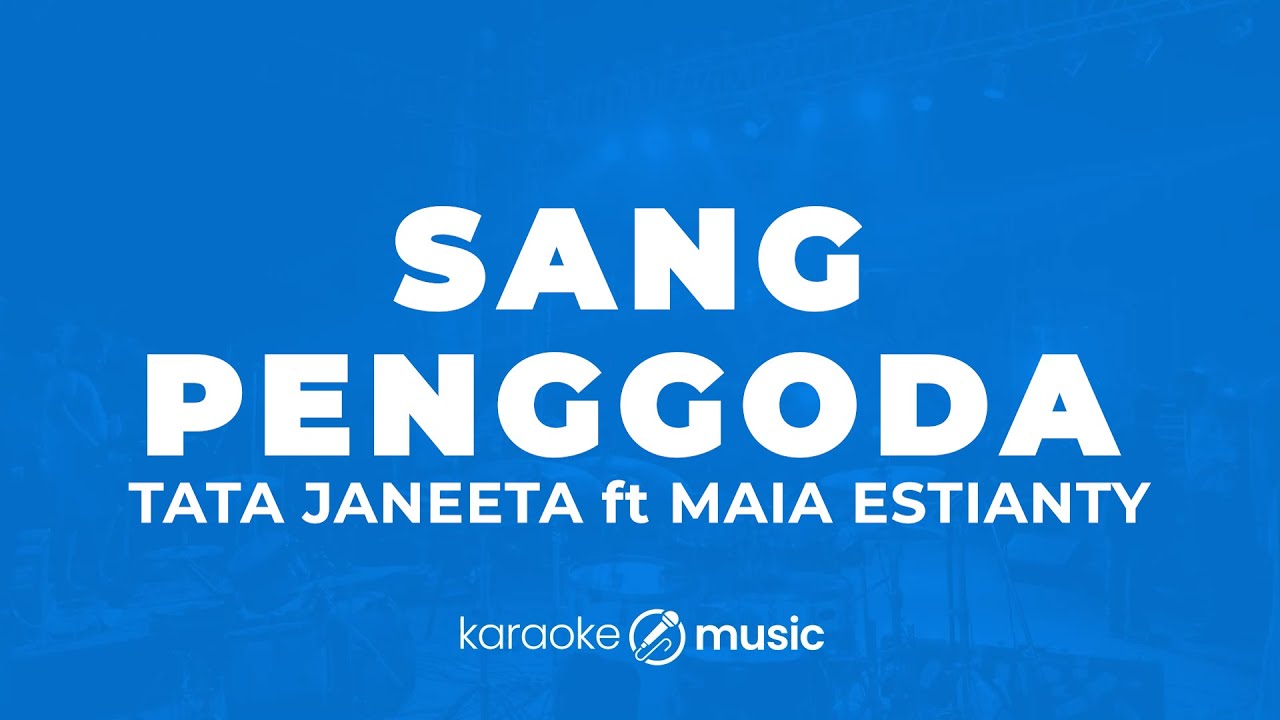 Sang Penggoda - Tata Janeeta ft. Maia Estianty (KARAOKE VERSION)