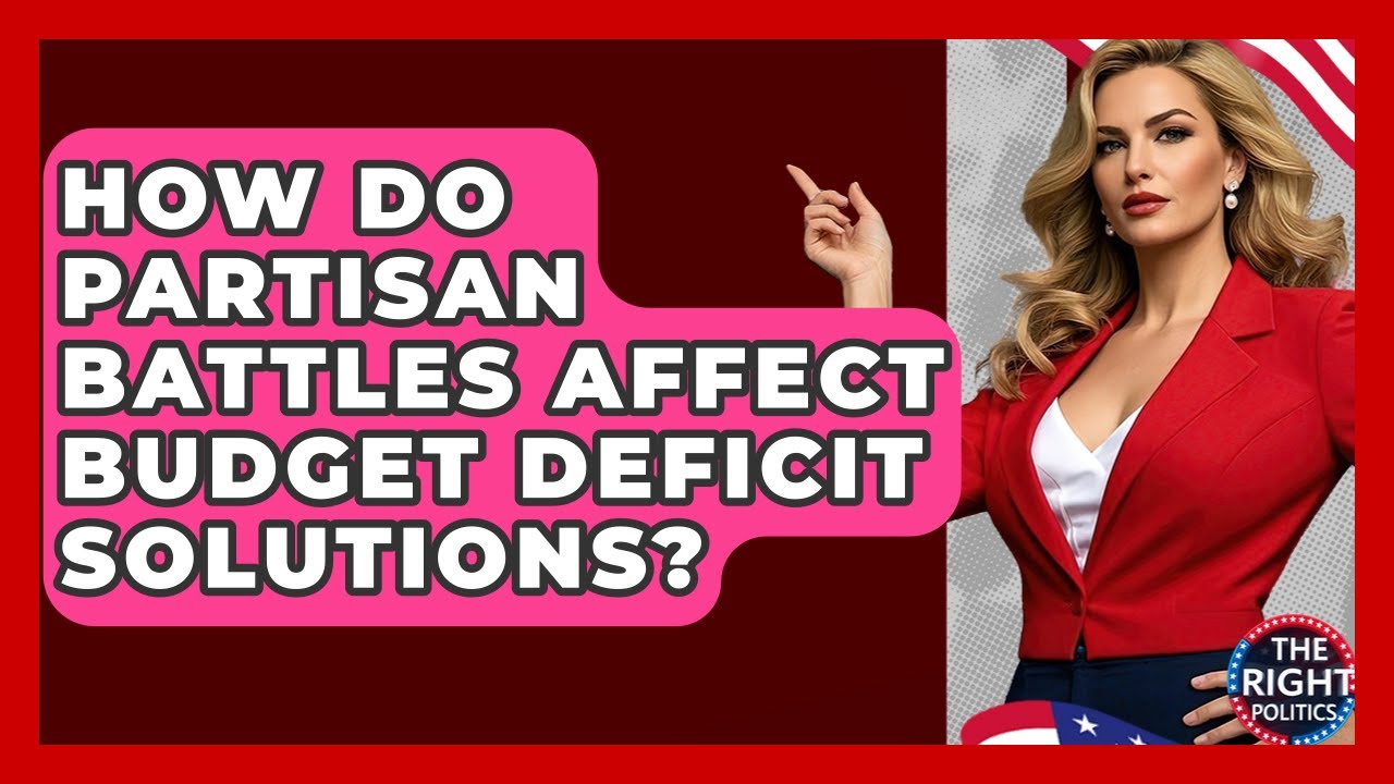 How Do Partisan Battles Affect Budget Deficit Solutions? - The Right Politics