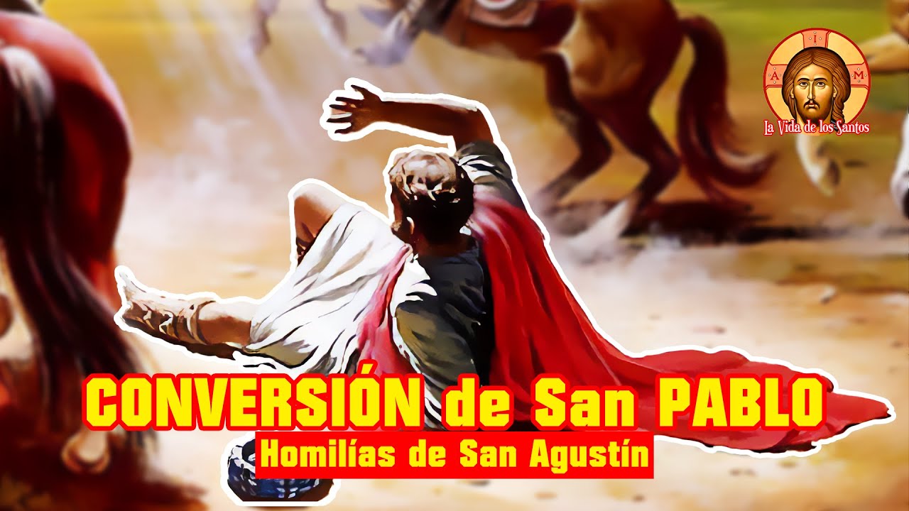 La CONVERSIÓN de San PABLO según San AGUSTÍN (Homilía 279)