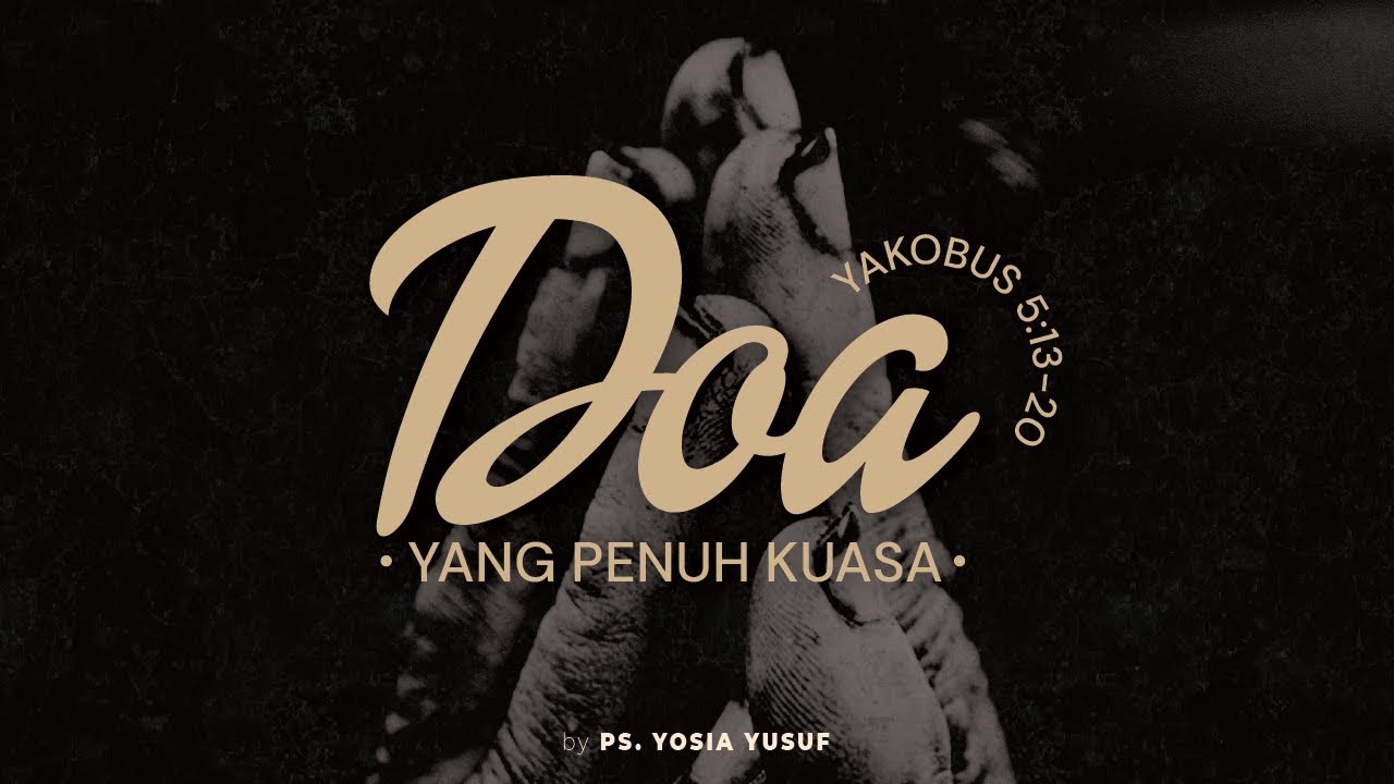 Doa Yang Penuh Kuasa - Yakobus 5:13-20 (Indonesian)