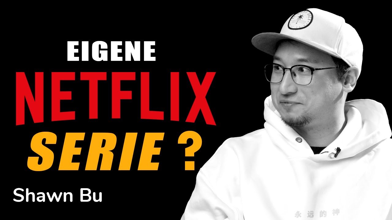 So bekamen wir eine eigene NETFLIX-Serie! | Shawn Bu | Regisseur