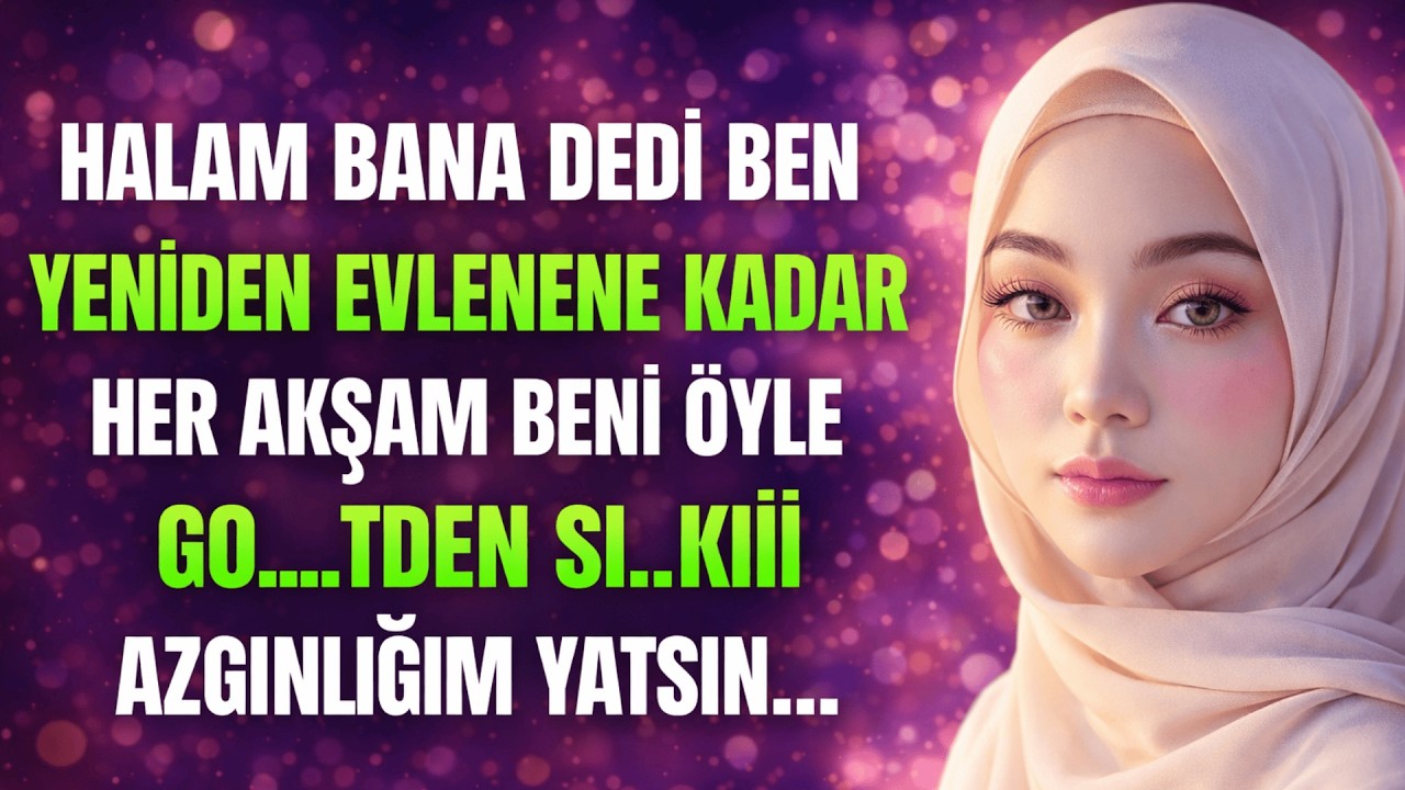 Yeni bir itiraf halam bana dedi ki…