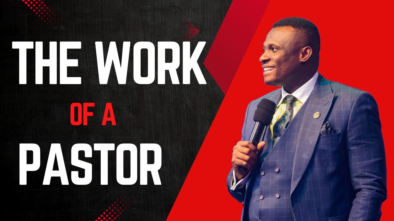 WHAT IS THE WORK OF A PASTOR - PASTOR JOHN WINFRED