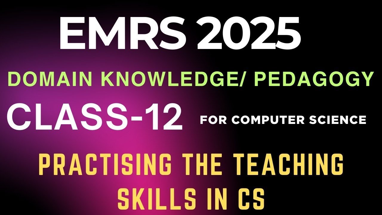 D-12| Practising of teaching skills in CS|Domain Pedagogy|EMRS Recruitment|#emrs #emrsrecruitment