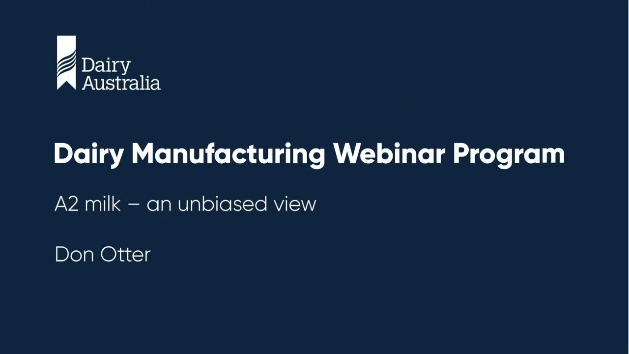 A2 milk: An unbiased view | Dairy Manufacturing Webinar Program