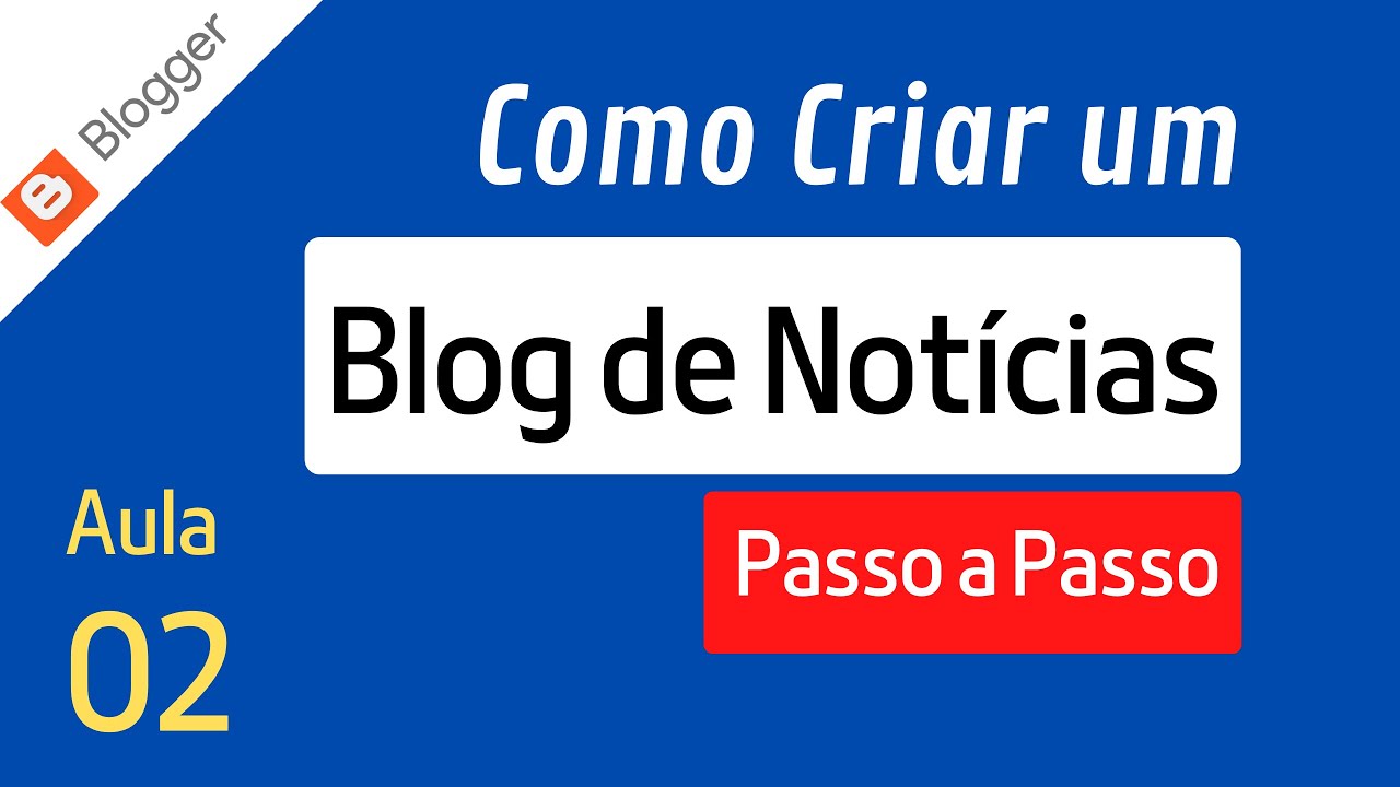 AULA 02 | Como Criar Postagens e Categorias de Assuntos para um Blogger de Notícias