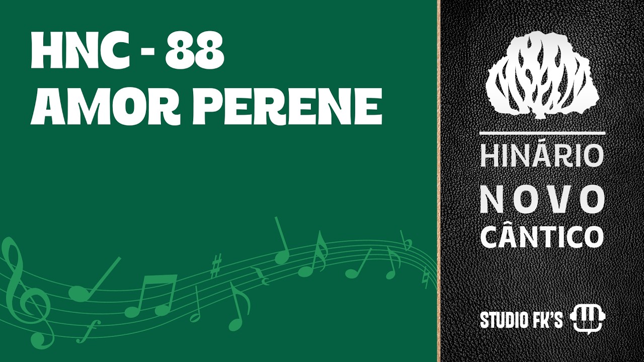 HINÁRIO PRESBITERIANO | NOVO CÂNTICO – HNC 88 – AMOR PERENE | COM LETRA