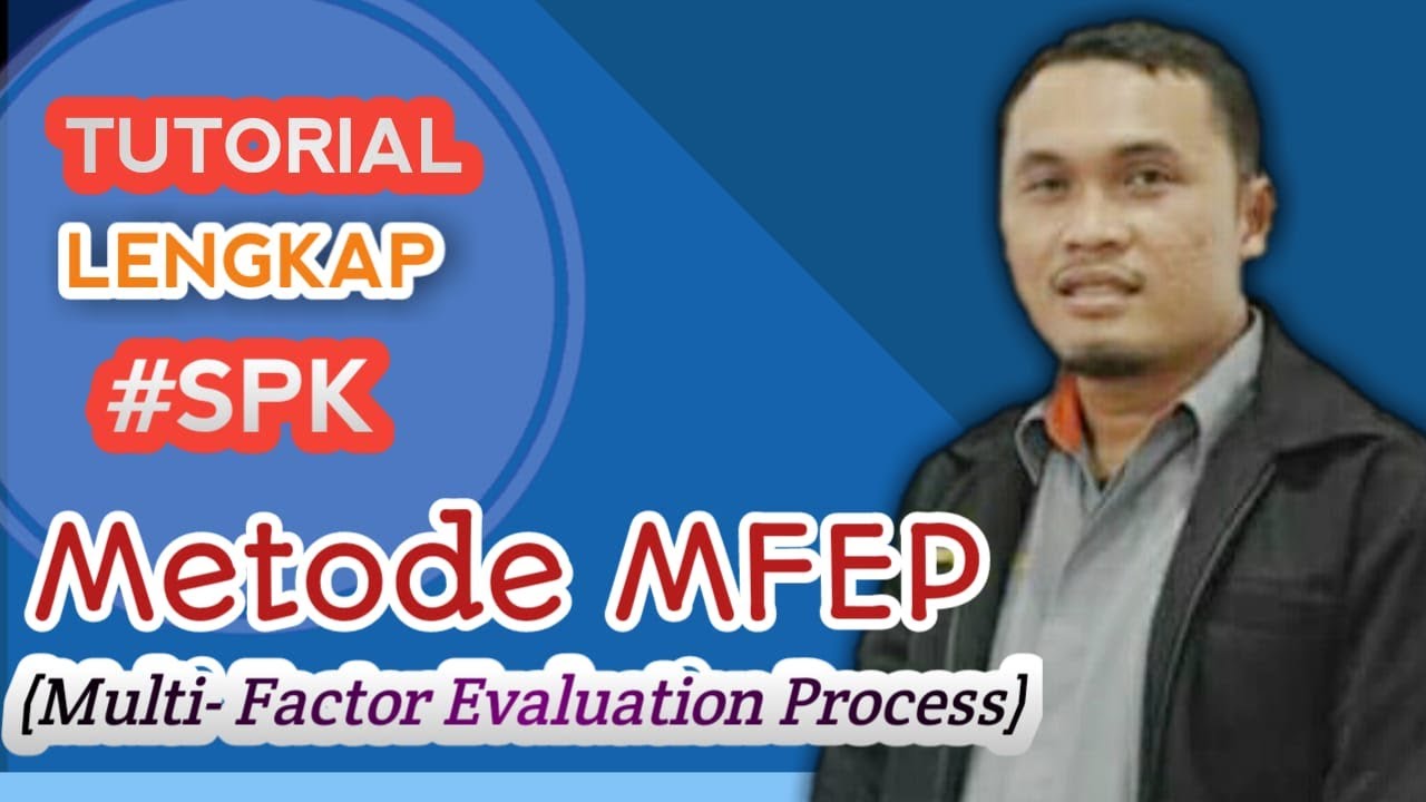 METODE MFEP (Multi-Factor Evaluation Process) | Sistem Pendukung Keputusan