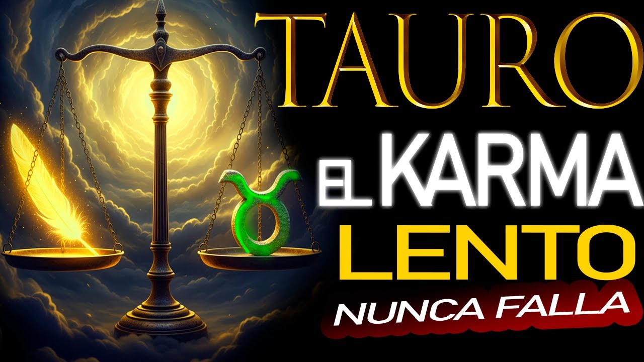 TAURO: El Signo Cuyo Karma NUNCA Falla