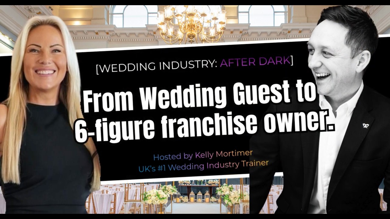WEDDING INDUSTRY  AFTER DARK From Wedding Guest to Six Figure Franchise Founder