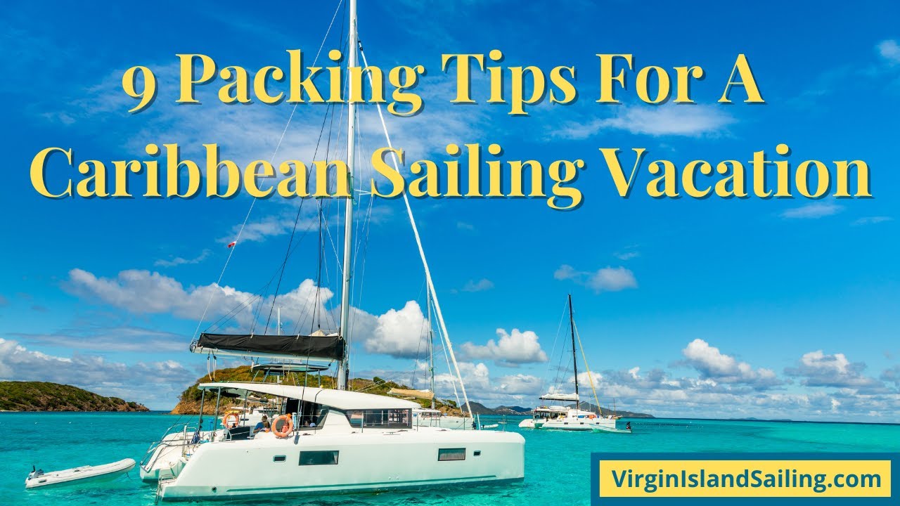 Nine Packing Tips For A Caribbean Sailing Vacation