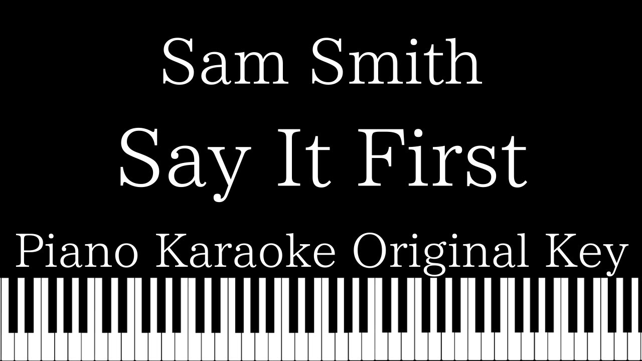 【Piano Karaoke Instrumental】Say It First / Sam Smith【Higher Key】