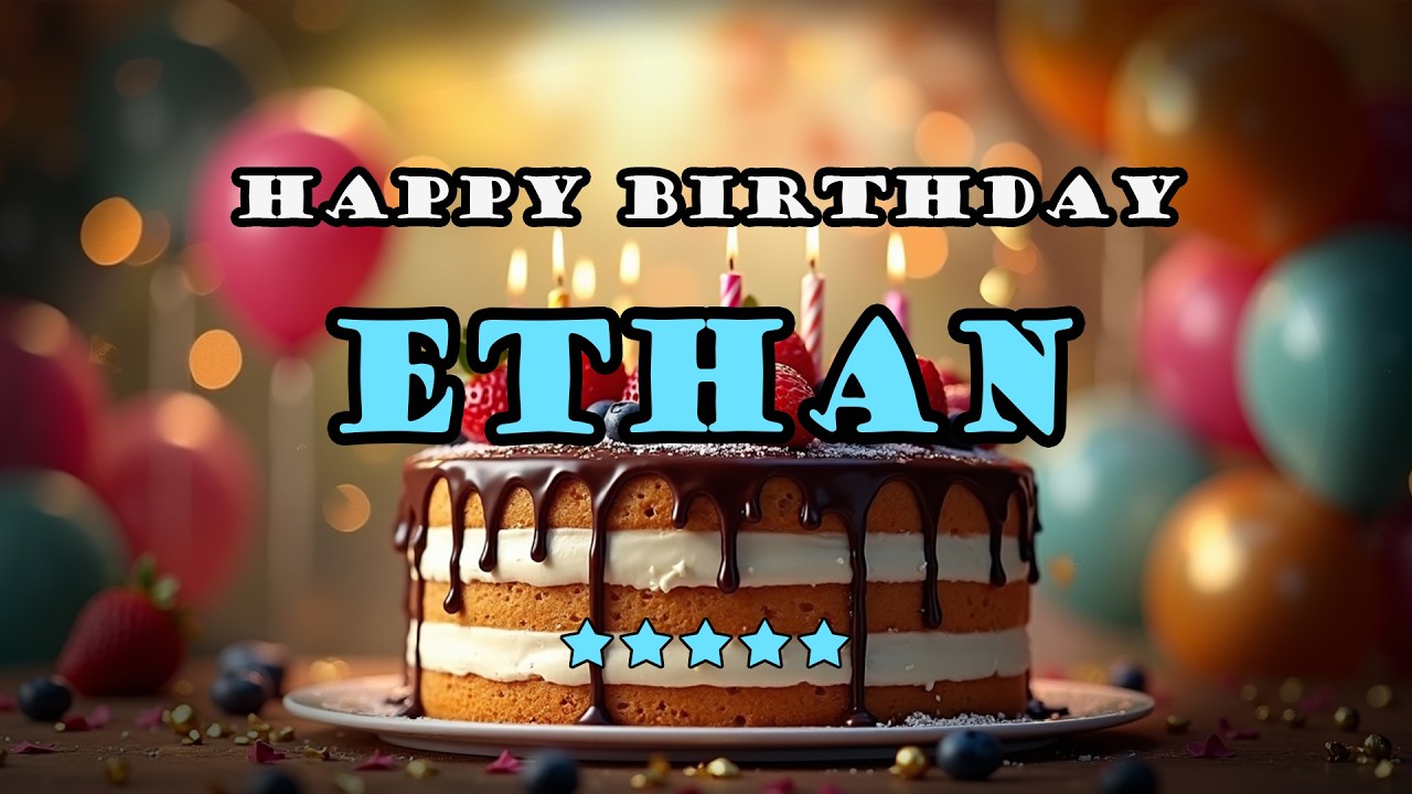 Ethan – Happy Birthday Song | Personalized Birthday Song With Your Name
