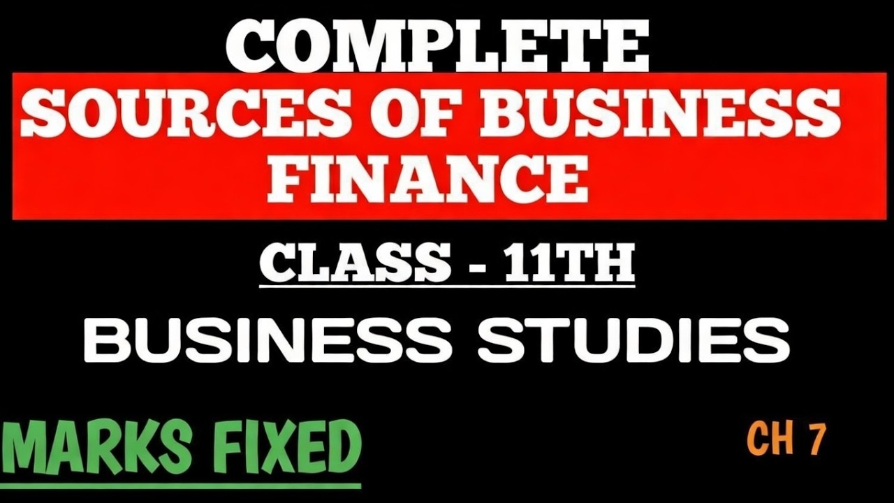 CHAPTER 7 SOURCES OF BUSINESS FINANCE ONESHOT | CLASS 11th | full marks ✅