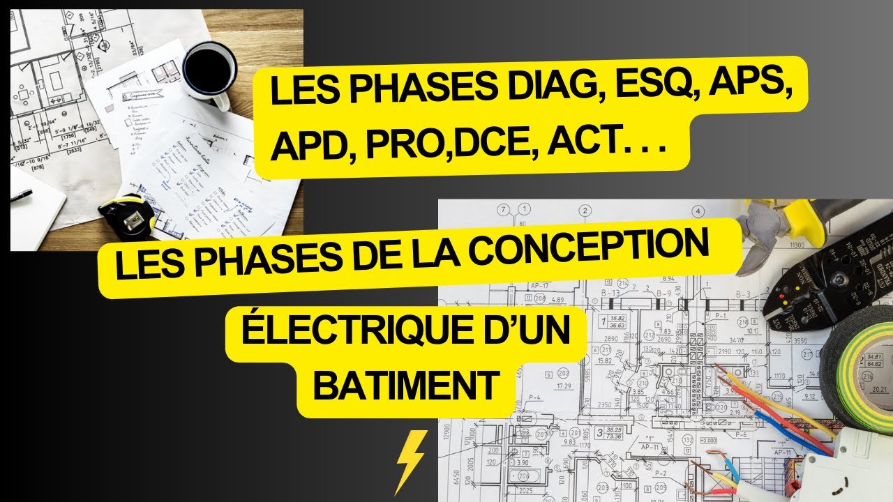 Les phases de conception électrique d'un bâtiment: Les phases DIAG, ESQ, APS, APD, PRO, DCE et ACT