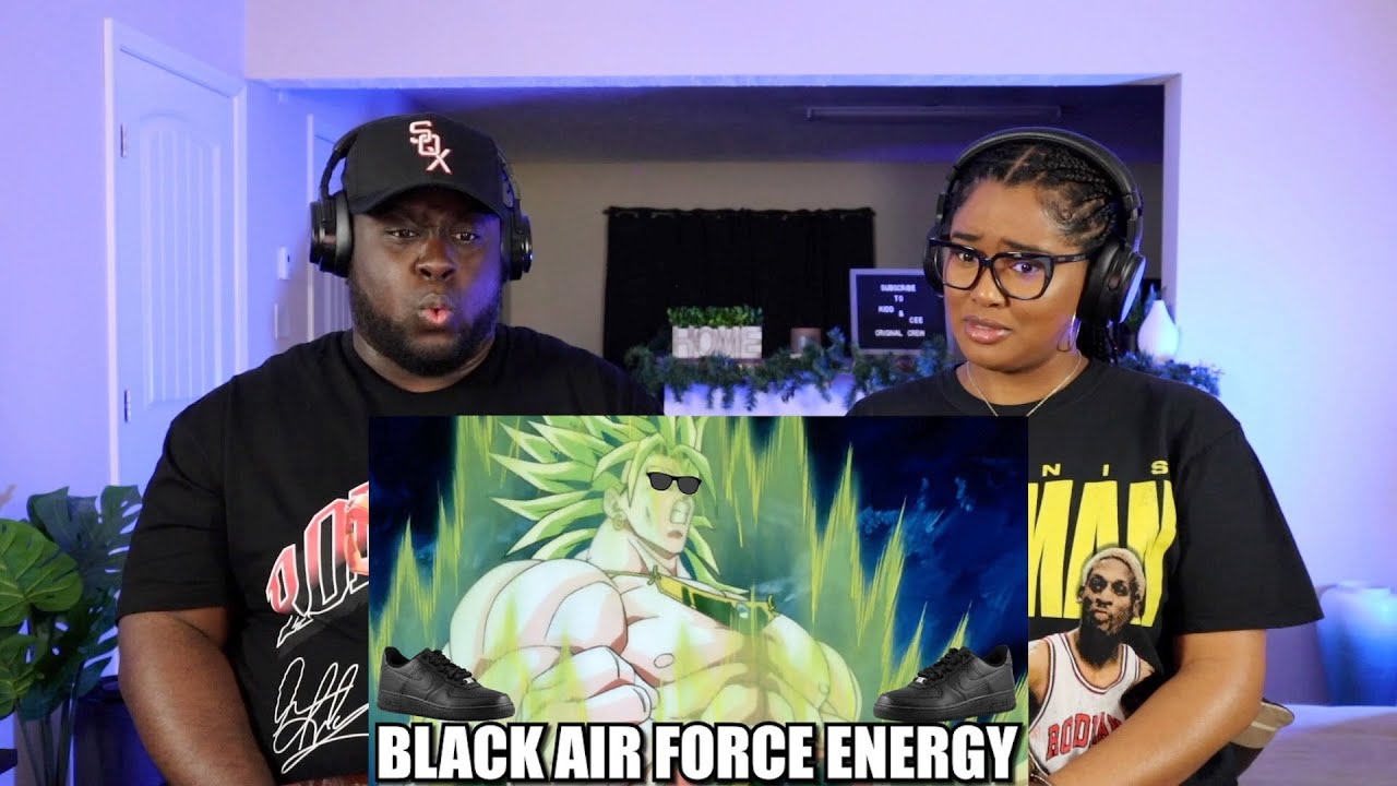 Kidd and Cee Reacts To BROLY RADIATES BLACK AIR FORCE ENERGY (Cj Dachamp)