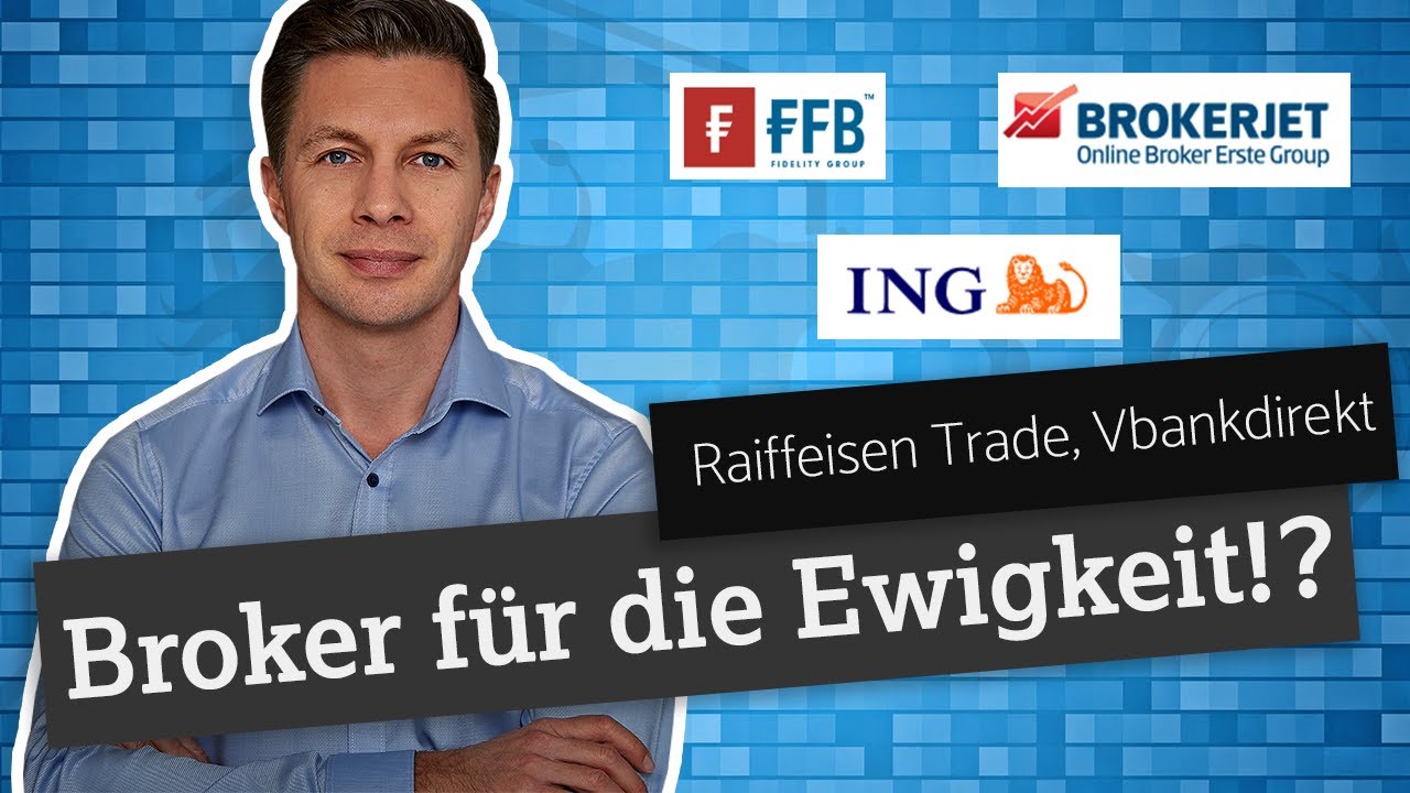 Broker f&uuml;r die Ewigkeit 😂 FFB, ING Depot, Brokerjet, Vbankdirekt, Raiffeisen Trade, ...