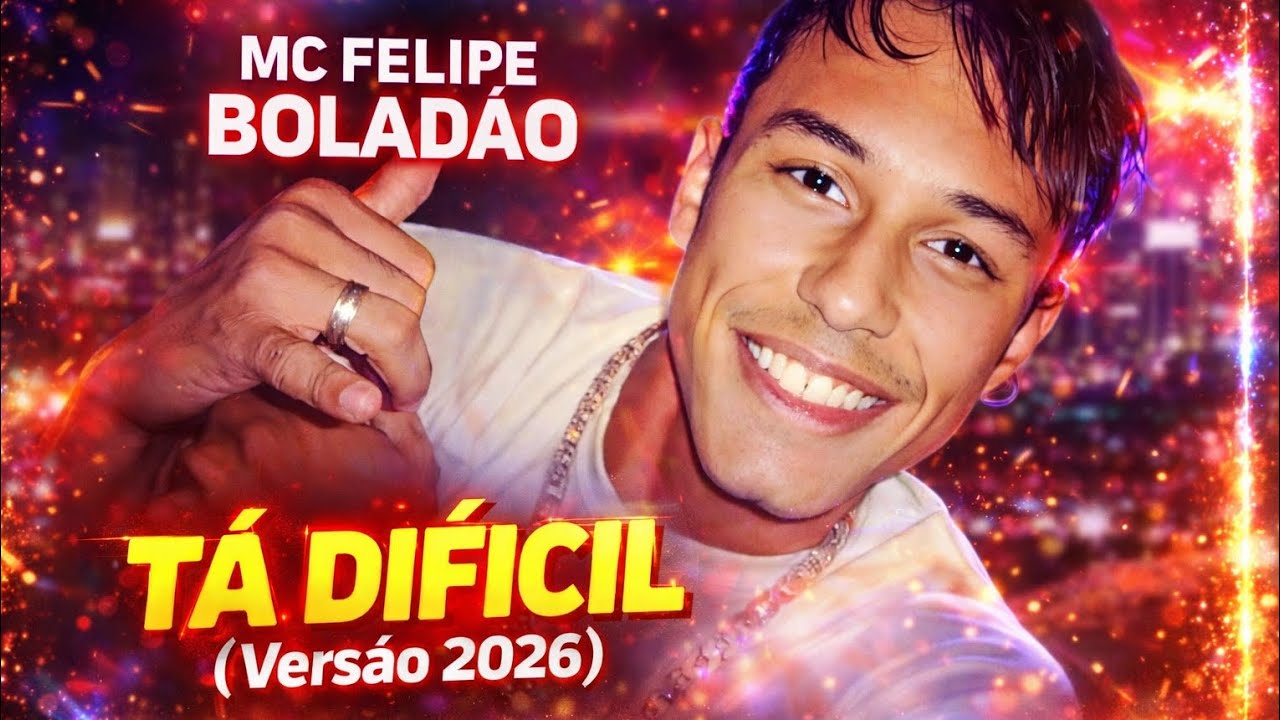 Mc Felipe Boladão - Tá Difícil (Versão 2026)