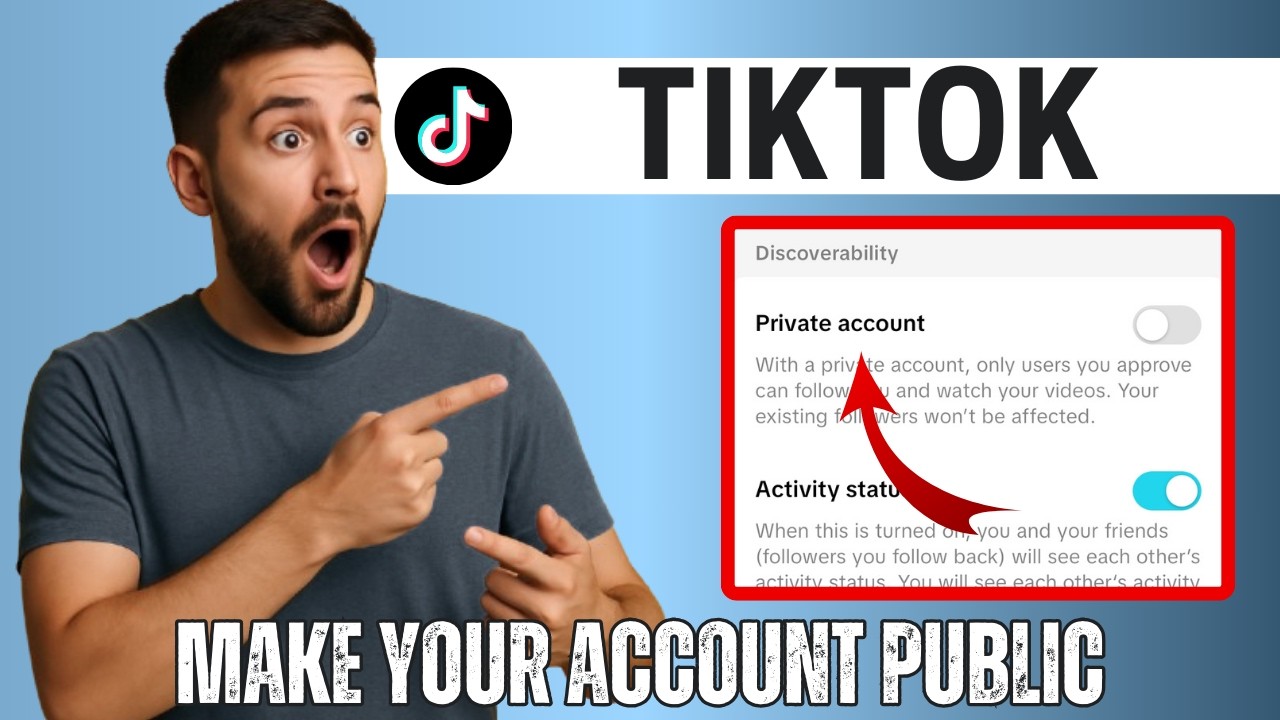 How to Make Your TikTok Account Public (2026)