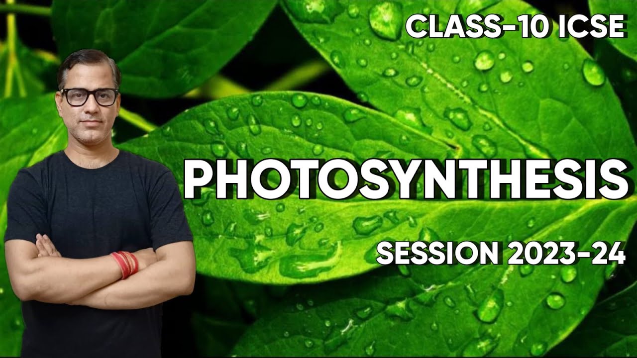 Photosynthesis ICSE Class 10 | Plant Physiology Class 10 | Photosynthesis Biology | @sirtarunrupani