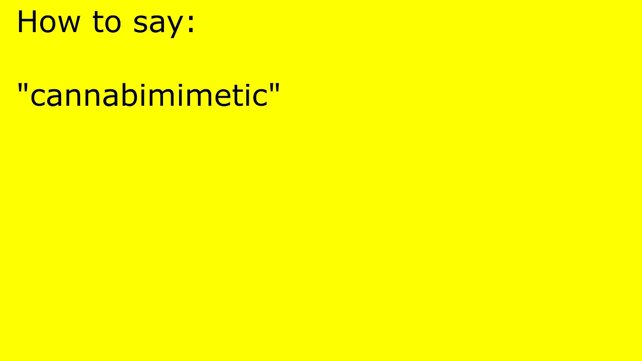 How to pronounce cannabimimetic