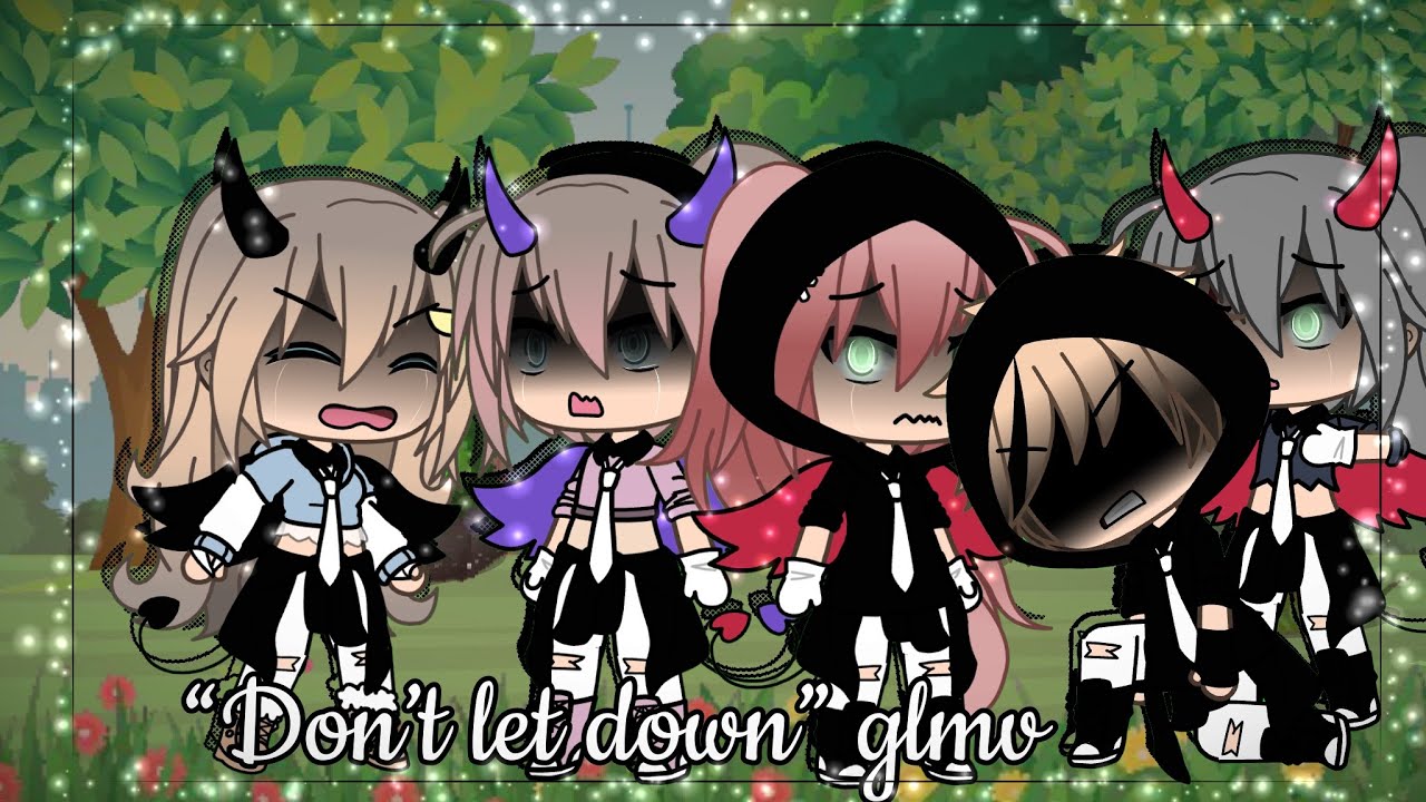 ☆ Don't let me down ☆||glmv|| by「 Melody_Playz :3 」