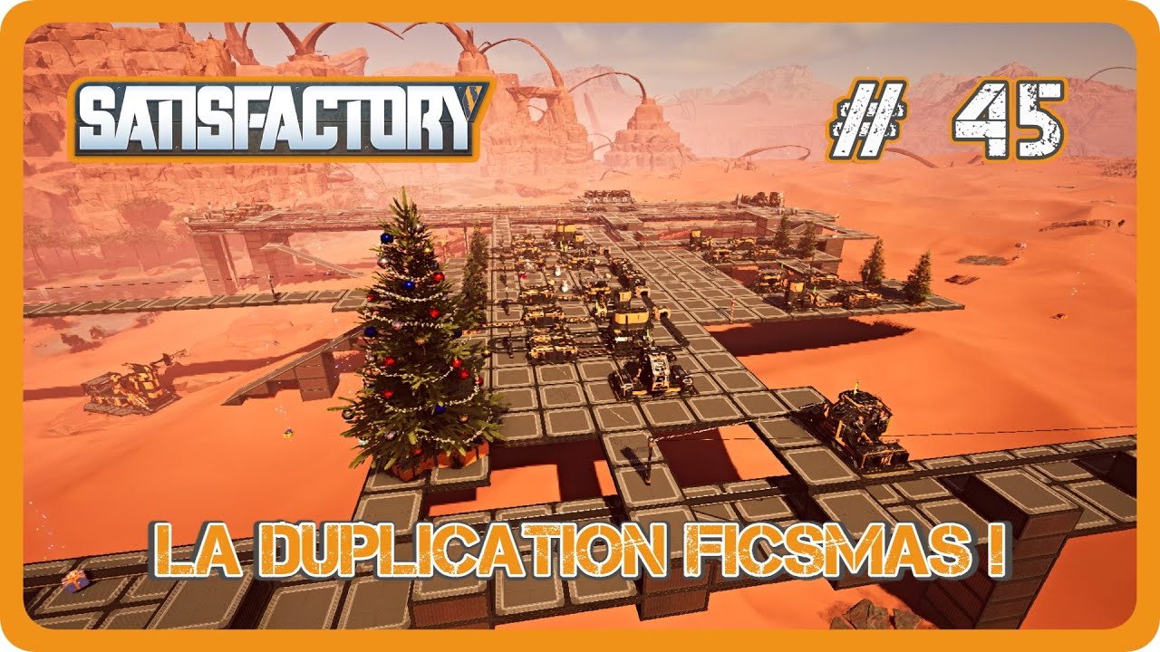 SATISFACTORY FR // La duplication Ficsmas ! #45