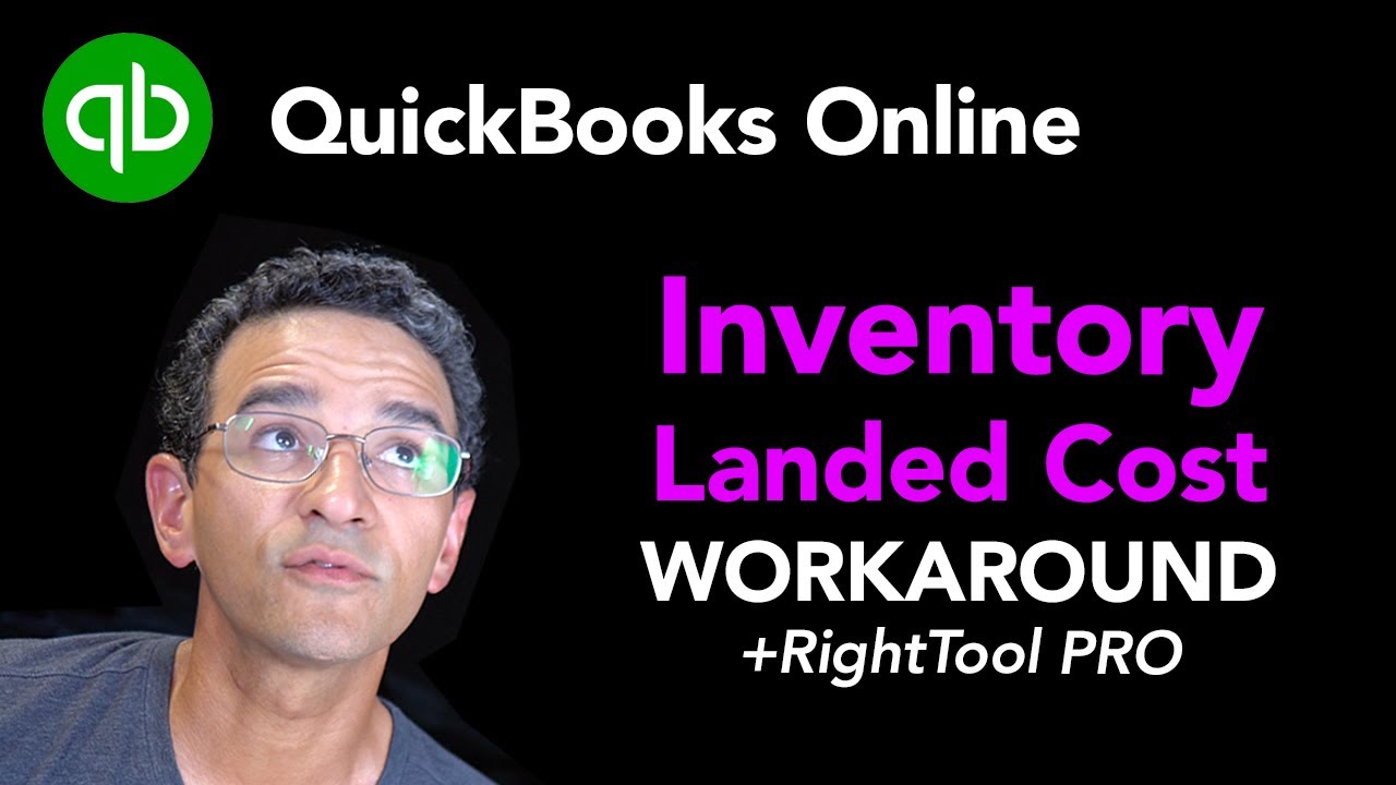 QuickBooks Online: Inventory Landed Cost (+@righttool )