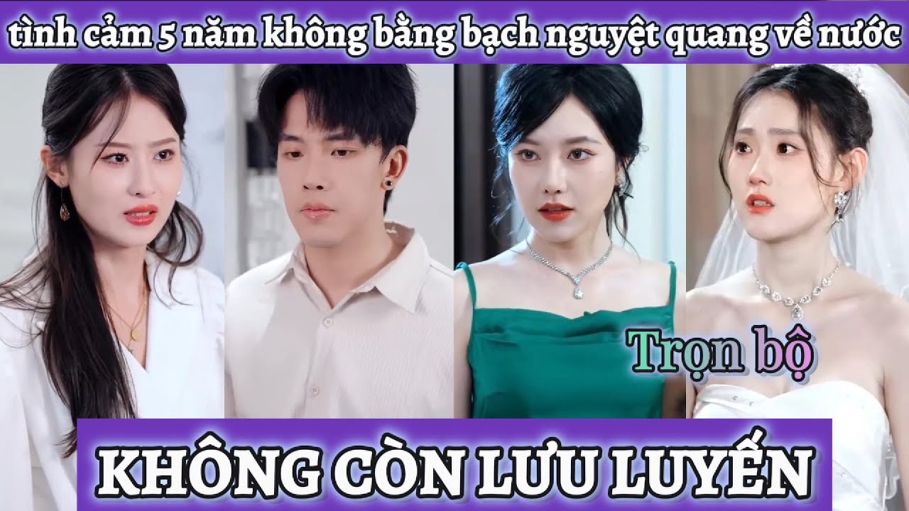 Bên nhau 5 năm nhưng không ngờ cô vợ lại xem anh chồng như là người thế thân cho bạch nguyệt quang