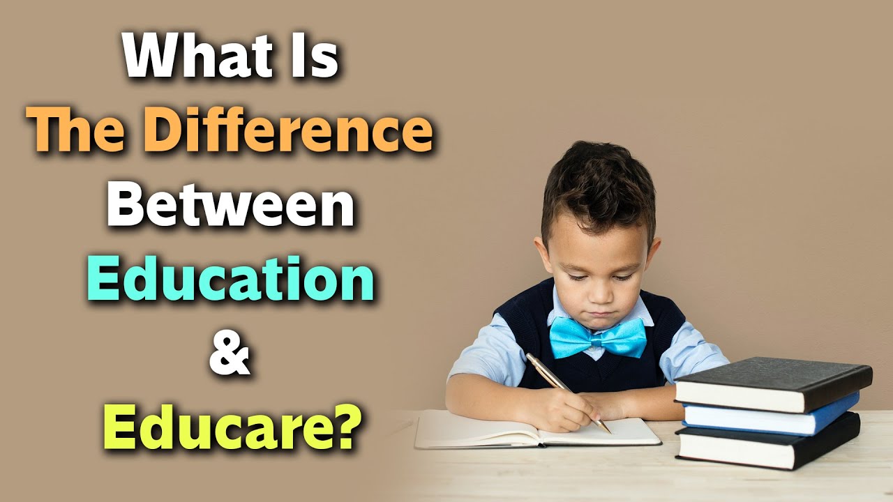 What is the difference between Education and Educare?