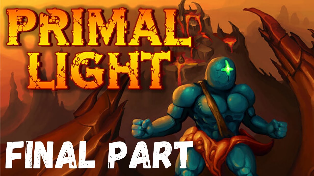 Primal Light - Let's Play Final Part: Stage 10 (Ending)